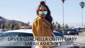 Lipsy London X Coachella Outfit Diary | Sarah Ashcroft